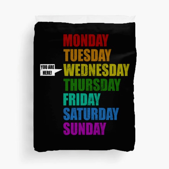 Funny You Are Here Weekly Days Humor - Wednesday Duvet Covers