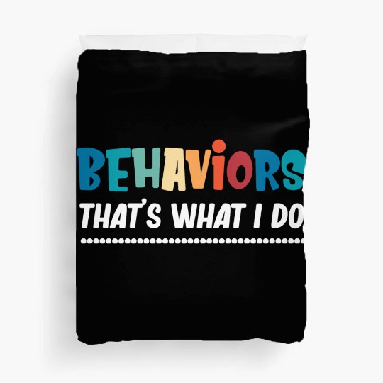 Behaviors That's What I Do Analyst Neurodiversity Duvet Covers