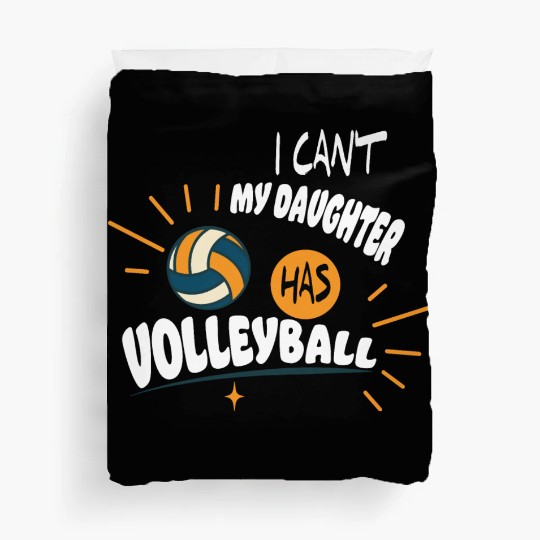 Volleyball Dad Men I Can_t My Daughter Has Volleyb Duvet Covers