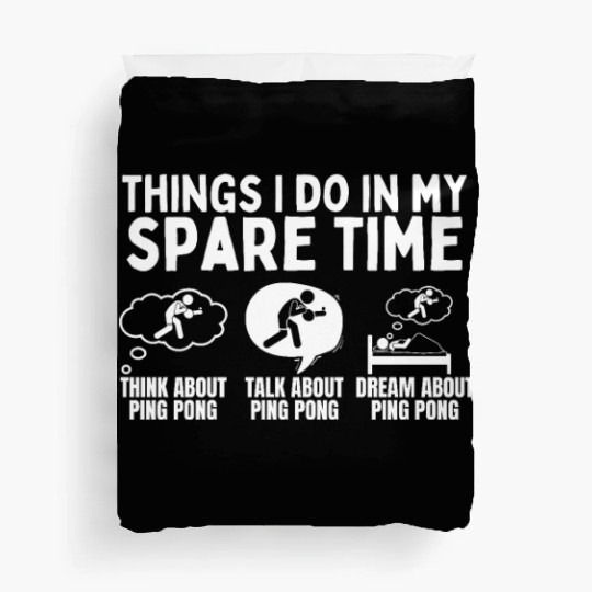 Ping Pong Things I Do In My Spare Time Funny Ping Duvet Covers