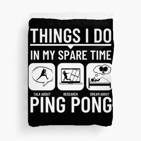 Ping Pong Things I Do In My Spare Time Funny Ping Duvet Covers