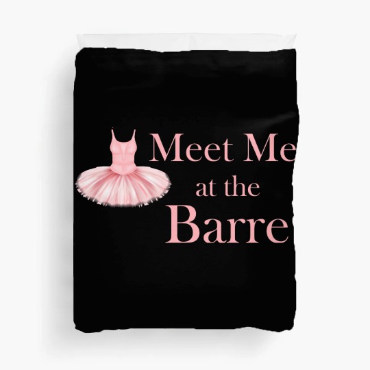 Meet Me At The Barre Ballet Girl Theatrical Duvet Covers