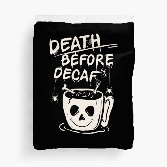 Death before decaf Duvet Covers