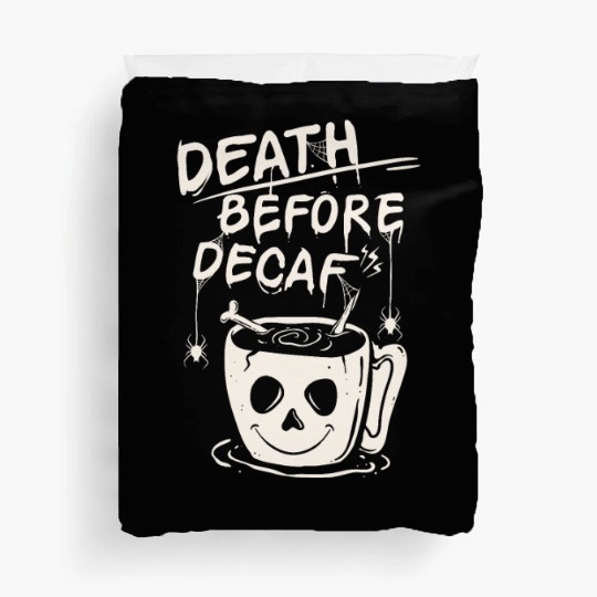 Death before decaf Duvet Covers