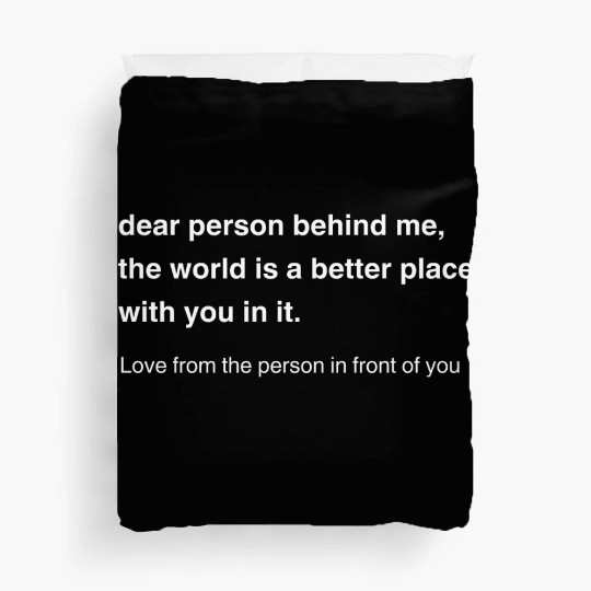 Dear Person Behind Me Positive Message Duvet Covers
