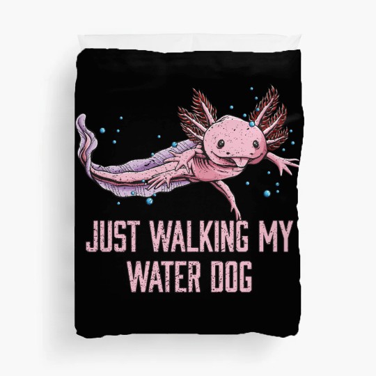 Just Walking My Water Dog Funny Axolotl Humor Sala Duvet Covers