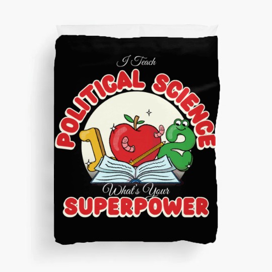 I Teach Political Science What's Your Superpower Duvet Covers