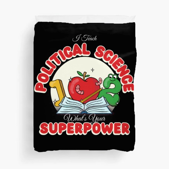 I Teach Political Science What's Your Superpower Duvet Covers