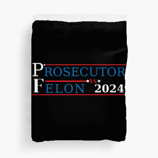 Prosecutor Vs Felon Funny Voting Election 2024 2 Duvet Covers