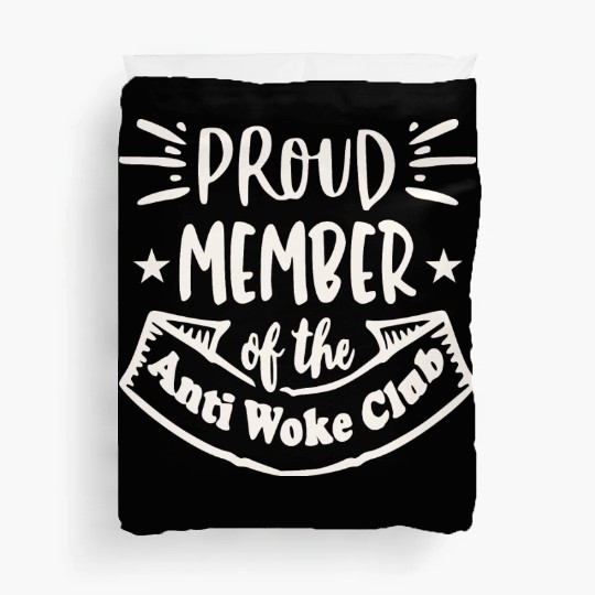 Proud Member Anti Woke Club LIKE US ON FACEBOOK Duvet Covers