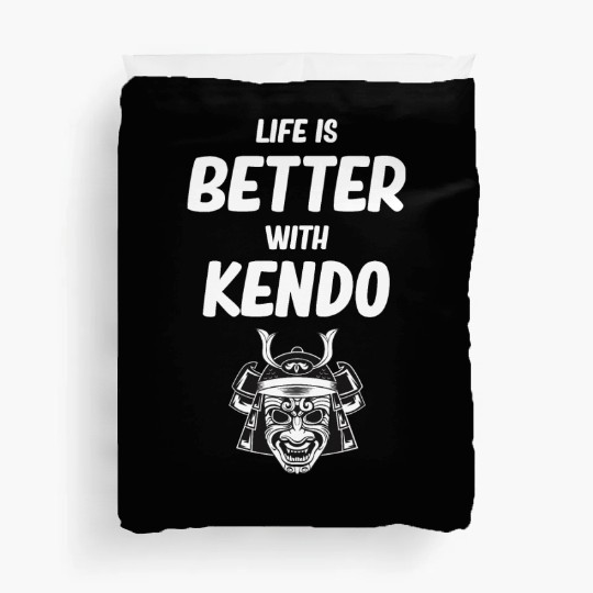 Life Is Better With Kendo Ninjutsu Fencing Combat Duvet Covers