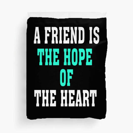 friend hope Duvet Covers