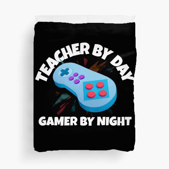 Teacher By Day Gamer By Night Funny Gaming Duvet Covers
