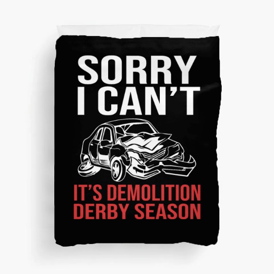 Funny Demolition Derby Its Demolition Derby Season Duvet Covers