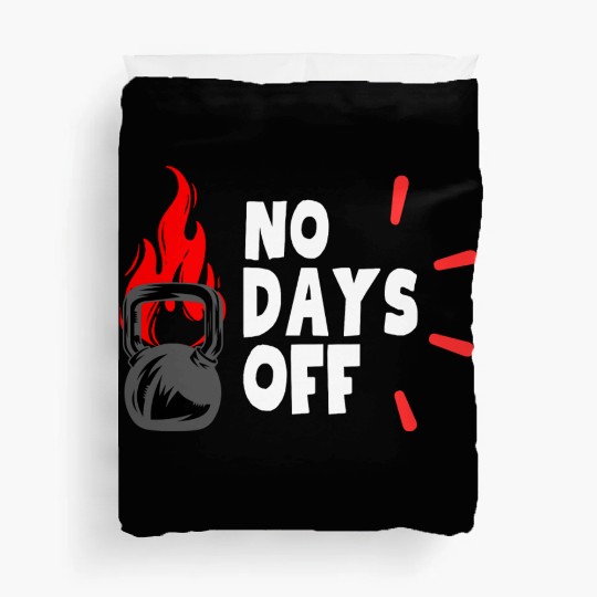 No Days OFF Duvet Covers