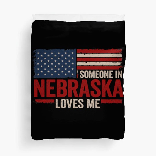 Someone In Nebraska Loves Me Duvet Covers