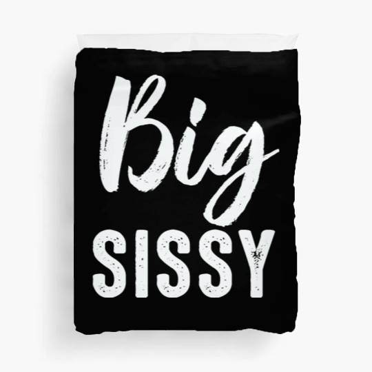 Big Sissy Duvet Covers