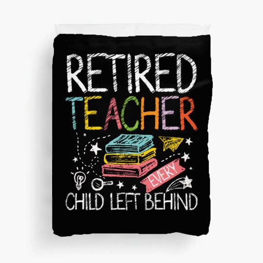 Retired teacher every child left behind Duvet Covers
