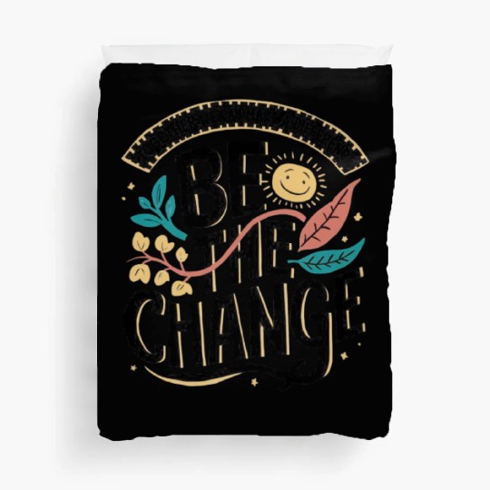 Be the change Duvet Covers