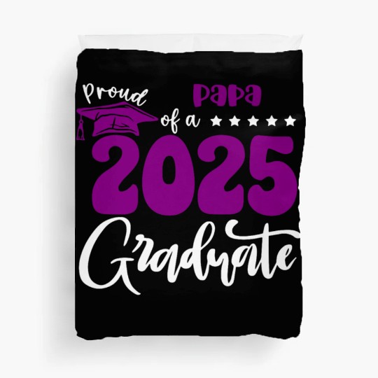 Proud Papa Graduate 2025 Senior Class of 2025 Grad Duvet Covers