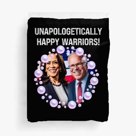 Harris & Walz Unapologetically happy warriors 2024 Duvet Covers
