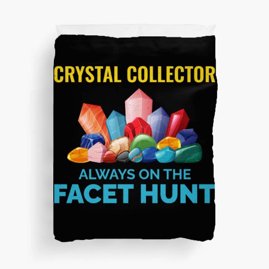 Crystal Collecting Rock Hunting Mineral Collector Duvet Covers