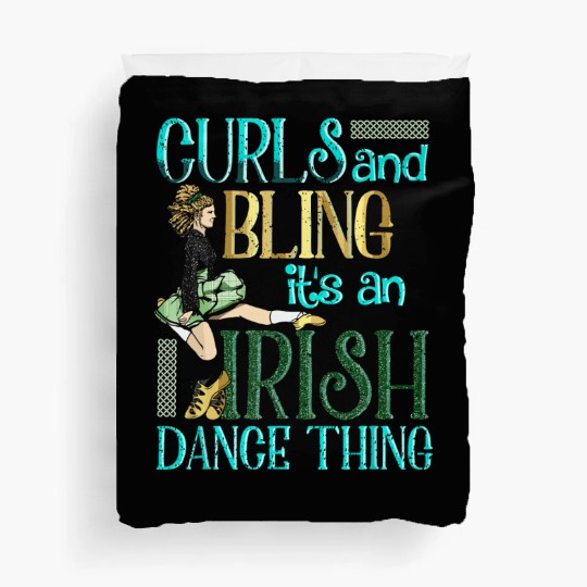 Curls And Bling Irish Dance Thing Dancer Girls Duvet Covers
