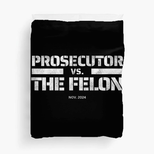 Prosecutor vs Felon 2024 Presidential Election Kam Duvet Covers