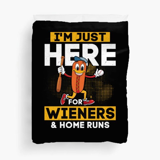 I'm Just Here For Wieners & Home Runs Sport Fan Ba Duvet Covers