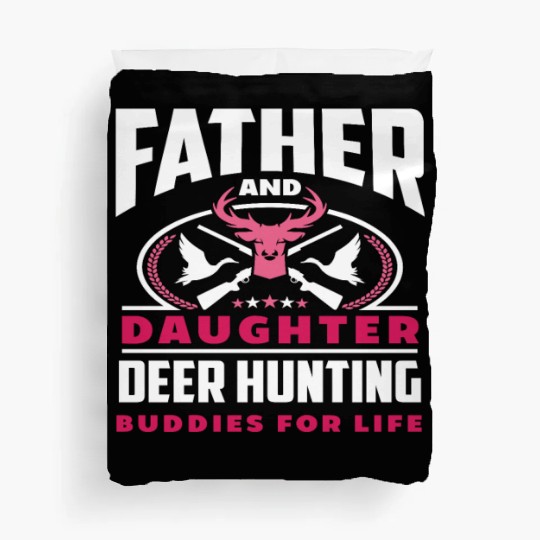 Father And Daughter Deer Hunting Buddies For Life Duvet Covers