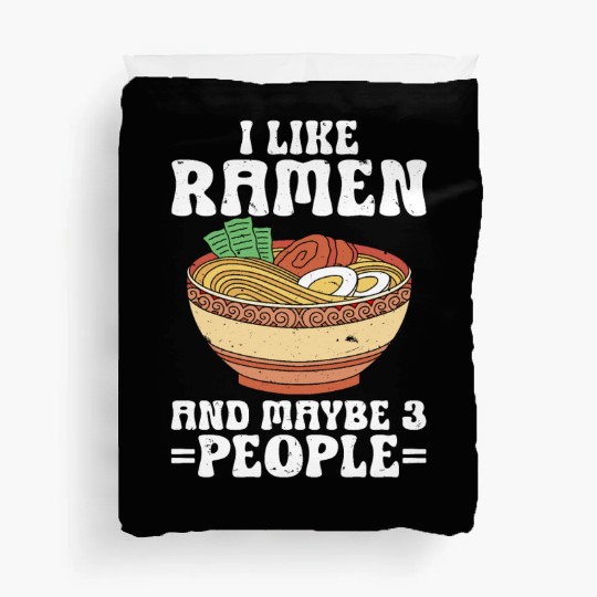I Like Ramen And Maybe 3 People Chopsticks Noodle Duvet Covers