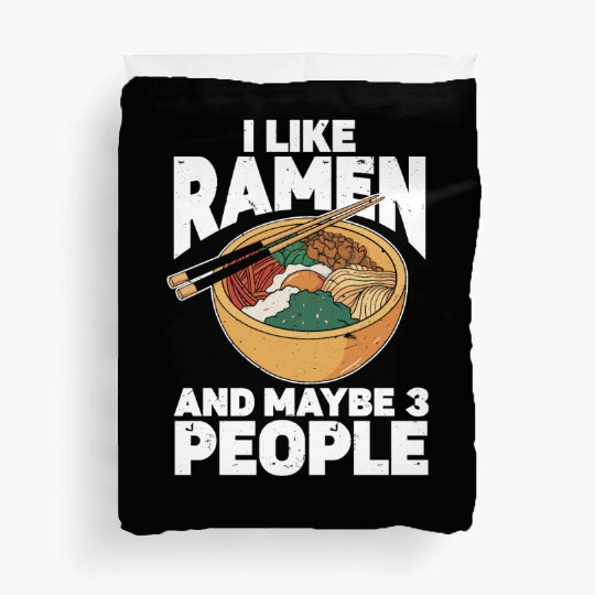 I Like Ramen And Maybe 3 People Chopsticks Noodle Duvet Covers