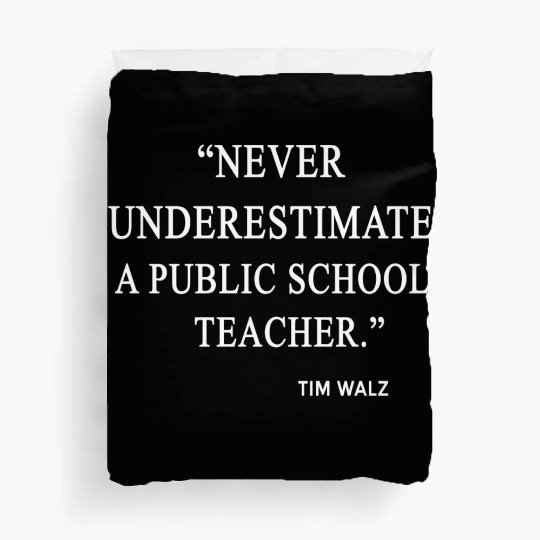 Never Underestimate a Public School Teacher Duvet Covers