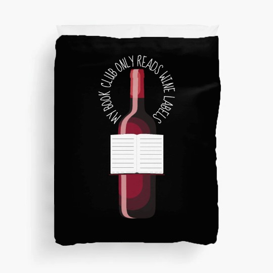 My Book Club Only Reads Wine Labels Duvet Covers