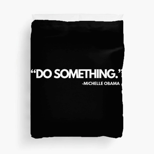 Do Something Michelle Obama, Kamala Harris and Tim Duvet Covers