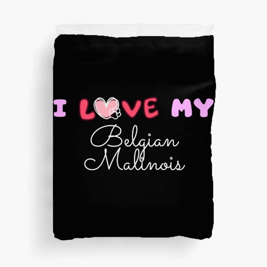 I Love My Belgian Malinois Duvet Covers