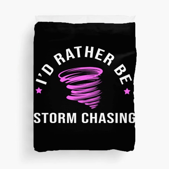 Meteorologist Forecast Rather Be Storm Chasing Duvet Covers