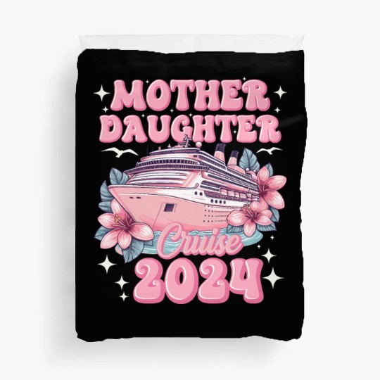 Mother Daughter Trip 2024 Cruise Vacation Mom Matc Duvet Covers