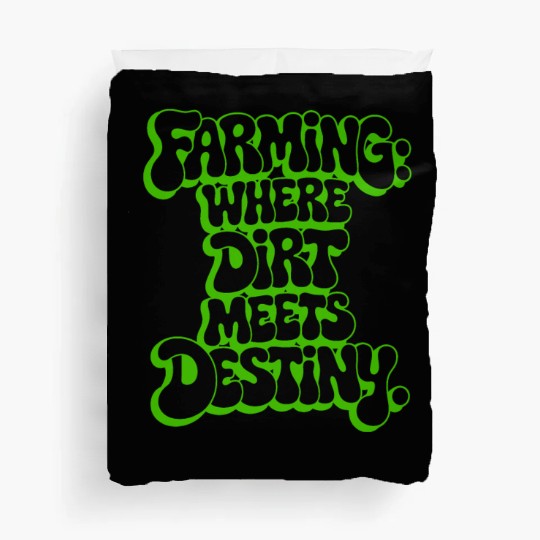 FARMING: WHERE DIRT MEETS DESTINY Duvet Covers