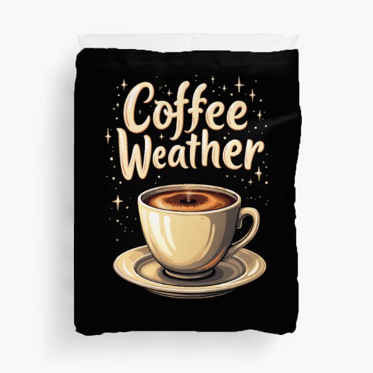 Coffee Weather Duvet Covers