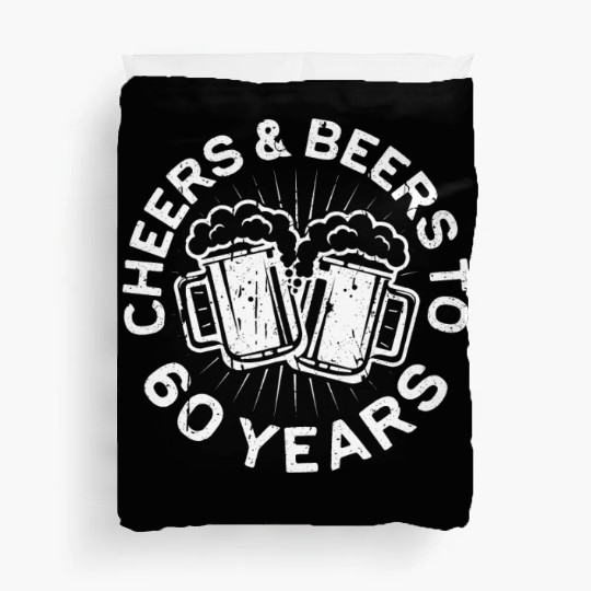 Cheers And Beers To 60 Years 60th Birthday Duvet Covers