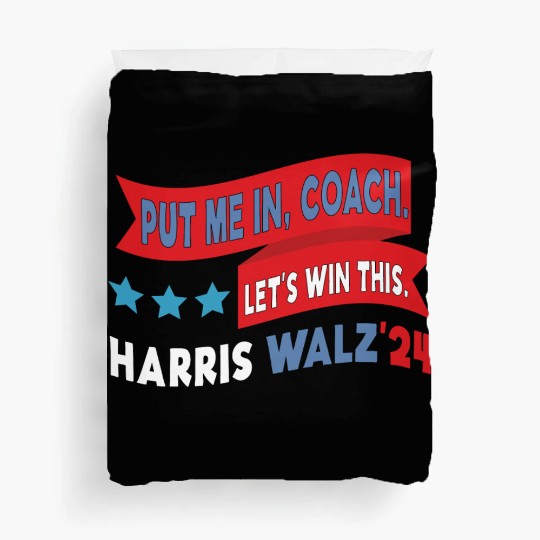 Put Me In Coach Let's Win This Kamala Harris Walz Duvet Covers