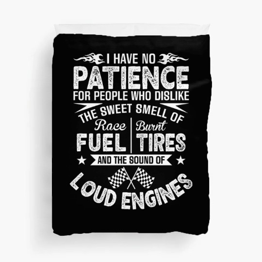 Drag Racing I Have No Patience Race Fuel Burnt Duvet Covers