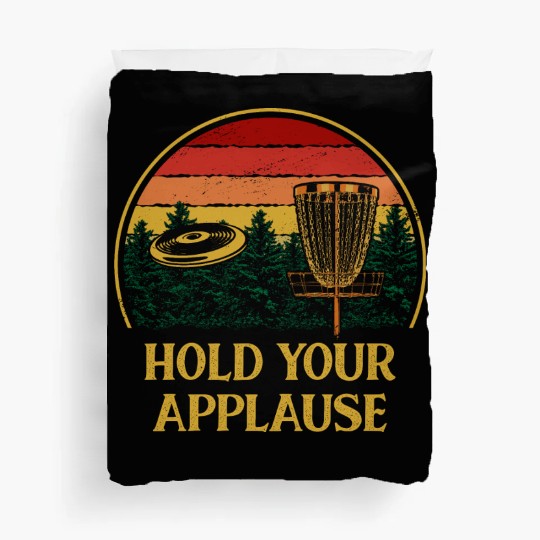 Hold Your Applause Disc Golf Pun Golfer Joke Sport Duvet Covers