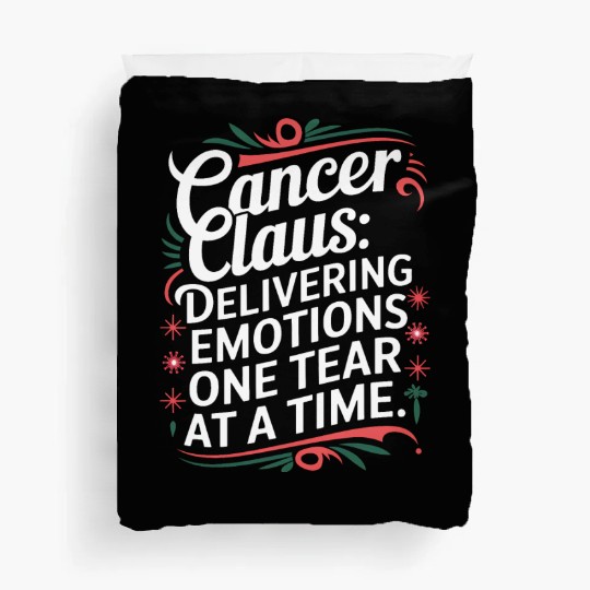 Cancer Claus: Delivering Emotions Funny Cancer Duvet Covers