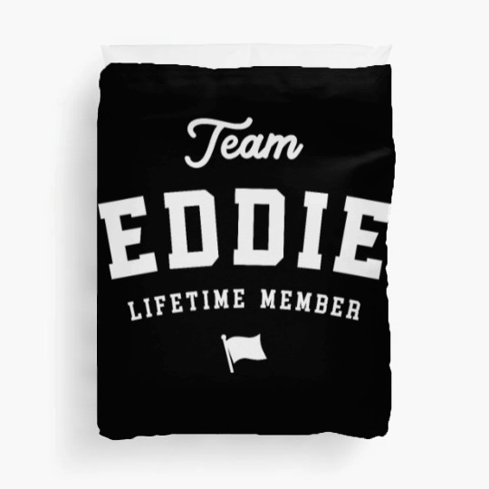Team Eddie Lifetime Member Funny Name Eddie Duvet Covers