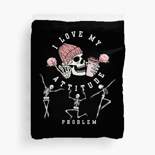 I Love My Attitude Problem Funny Dancing Skeleton Duvet Covers