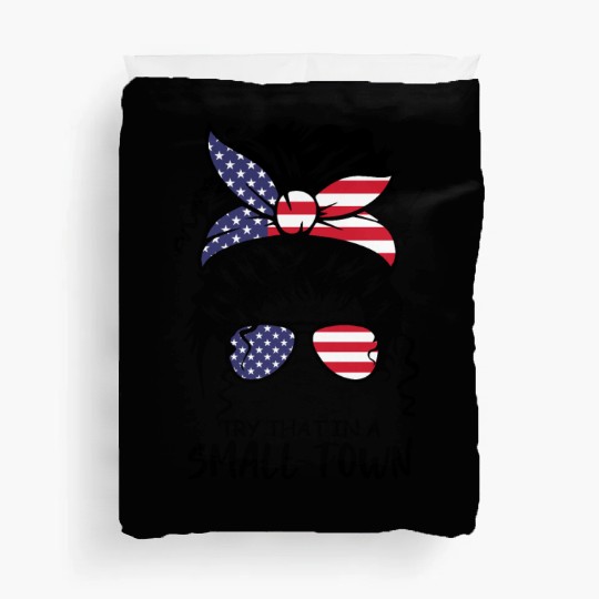 Try That In a Small Town US Flag Girl Duvet Covers