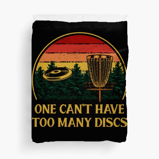 One Cant Have Too Many Discs Funny Disc Golf Humor Duvet Covers