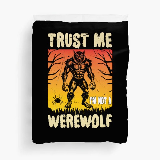 Trust Me I'm Not a Werewolf Halloween Duvet Covers